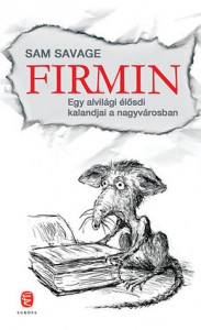 Firmin : Egy alvilági élősdi kalandjai a nagyvárosban - Sam Savage, Fernando Krahn, Boris János