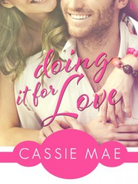Doing It for Love - Cassie Mae