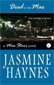 Dead to the Max (Max Starr, #1) - Jasmine Haynes