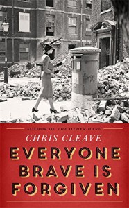 Everyone Brave Is Forgiven - Chris Cleave