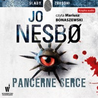 Pancerne Serce (Harry Hole #8) - Iwona Zimnicka, Jo Nesbo, Mariusz Bonaszewski