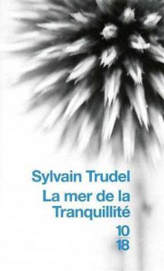 La mer de la tranquillité - Sylvain Trudel