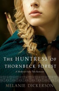 The Huntress of Thornbeck Forest - Melanie Dickerson