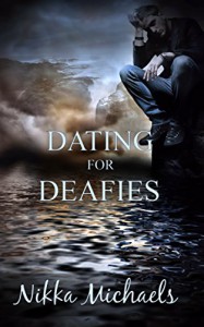 Dating For Deafies - Nikka Michaels