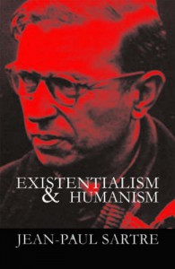 Existentialism And Humanism - Jean-Paul Sartre