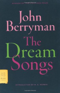 The Dream Songs - John Berryman, W.S. Merwin
