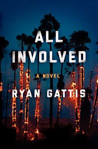 All Involved: A Novel - Ryan Gattis