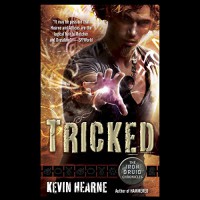 Tricked - Kevin Hearne, Luke Daniels