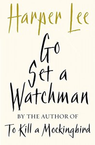 Go Set a Watchman: A Novel - Lee Harper