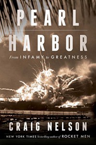 Pearl Harbor: From Infamy to Greatness - Craig Nelson