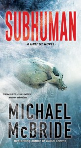 Subhuman (A Unit 51 Novel) - Michael McBride