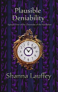 Plausible Deniability: Book Four of The Chronicles of the Harekaiian - Shanna Lauffey