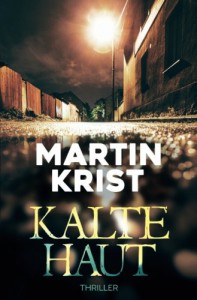 Kalte Haut: Thriller - Martin Krist