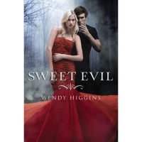 Sweet Evil (The Sweet Trilogy, #1) - Wendy Higgins