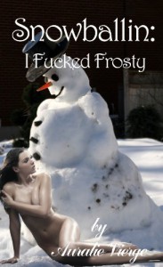 Snowballin': I Fucked Frosty - Auralie Vierge