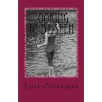 Looking To Be Seen - Lori Osterman