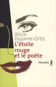 L'étoile rouge et le poète - Alicia Dujovne Ortiz, Claude de Frayssinet