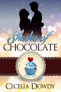 Shades Of Chocolate (The Bakery Romance Series Book 2) - Cecelia Dowdy