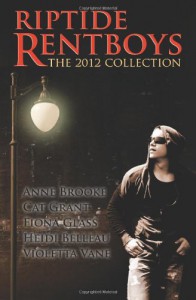 Riptide Rentboys: The 2012 Collection - Rachel Haimowitz, Heidi Belleau, Violetta Vane, Cat Grant, Fiona Glass, Anne Brooke