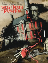 Tales of Death and Dementia - Edgar Allan Poe, Gris Grimly