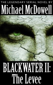 Michael McDowell's Blackwater Series, Books I-VI:  The Flood, The Levee, The House, The War, The Fortune, and Rain - Michael McDowell