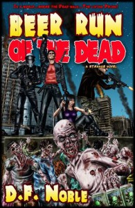 Beer Run of the Dead (Book 1) - D.F. Noble