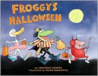 Froggy's Halloween - Jonathan London, Frank Remkiewicz