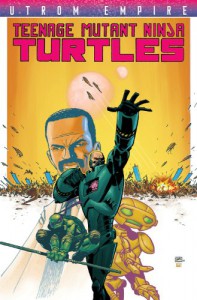 Teenage Mutant Ninja Turtles: Utrom Empire - Paul Allor