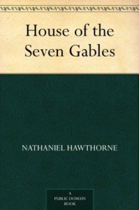 House of the Seven Gables - Nathaniel Hawthorne