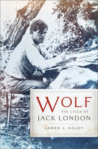Wolf: The Lives of Jack London - James L. Haley