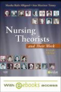 Nursing Theorists and Their Work [With Access Code] - Martha Alligood, Ann Marriner Tomey