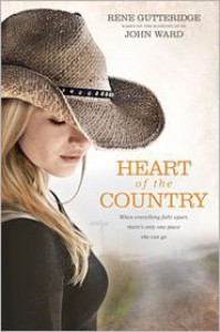 Heart of the Country - Rene Gutteridge,  John Ward