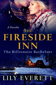 The Fireside Inn: The Billionaire Bachelors - Lily Everett
