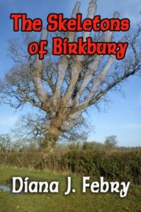 The Skeletons Of Birkbury - Diana J. Febry