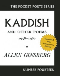 Kaddish and Other Poems: 50th Anniversary Edition - Allen Ginsberg, Bill Morgan