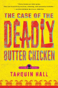 The Case of the Deadly Butter Chicken: A Vish Puri Mystery (Vish Puri Mysteries) - Tarquin Hall