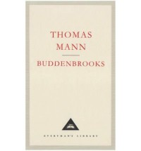 Buddenbrooks: The Decline of a Family - Thomas Mann, John E. Woods