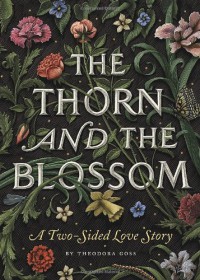 The Thorn and the Blossom - Theodora Goss, Scott McKowen