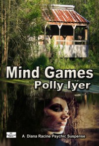 Mind Games:  A Diana Racine Psychic Suspense - Book 1 - Polly Iyer