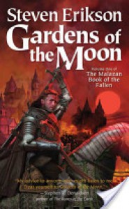 Gardens of the Moon  - Steven Erikson