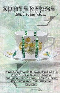 Subterfuge - Neal Asher;Tony Ballantyne;Pat Cadigan;Gary Couzens;Jaine Fenn;Dave Hutchinson;Tanith Lee;Steve Longworth;Una McCormack