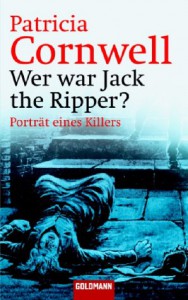 Wer war Jack the Ripper? : Porträt eines Killers - Hainer Kober, Patricia Cornwell