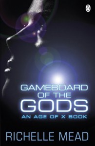 Gameboard of the Gods: Age of X #1 - Richelle Mead