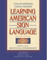 Learning American Sign Language: Levels I & II--Beginning & Intermediate - Tom Humphries, Carol Padden