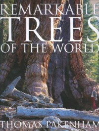 Remarkable Trees of the World - Thomas Pakenham