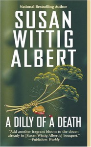 A Dilly of a Death - Susan Wittig Albert