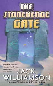 The Stonehenge Gate - Jack Williamson