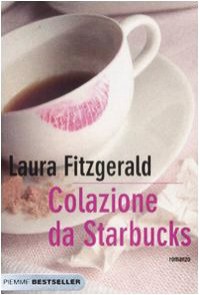 Colazione da Starbucks - Laura Fitzgerald, Laura Prandino