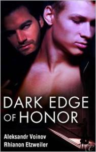 Dark Edge of Honor - Aleksandr Voinov, Rhi Etzweiler