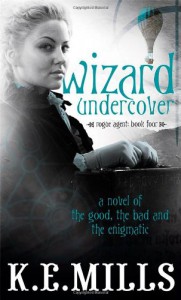 Wizard Undercover - K.E. Mills